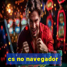 cs no navegador